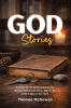 Recent Release, "God Stories," from Covenant Books Author Thomas McGowan, Shares Eighteen Testimonies of Divine Intervention Across Three Decades