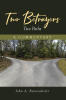 Recent Release, "Two Betrayers: Two Paths," from Covenant Books Author John A. Bemenderfer, Explores Why Two Apostles Who Betrayed Jesus Met Different Fates