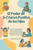 Recent Release, "El Poder de la Crianza Positiva de los hijos," Offers Parents Daily Encouragement and Practical Guidance for Raising Children with Special Needs