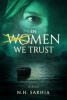 Recent Release, "In Women We Trust," from Audiobook Network Author N H Sakhia, Explores the Complex Dynamics of Faith, Betrayal, and Redemption in Modern Relationships