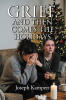 Recent Release, "Grief, and Then Comes the Holidays," from Hawes & Jenkins Author Joseph Kampert, Offers Solace to Those Navigating Loss During the Challenging Season