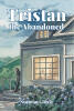 Recent Release, "Tristan the Abandoned," from Hawes & Jenkins Author Norman Goede, Explores a Teenager's Struggle After His Parents Abandon Him with Cryptic Instructions