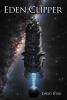 Recent Release, "Eden Clipper," from Hawes & Jenkins Author David Ford, Presents Humanity's Boldest Venture: a 500-Person Voyage to a Habitable World