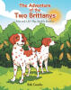Recent Release, "The Adventure of the Two Brittanys," Celebrates the Joyful Bond Between Mother and Daughter Brittany Bird Dogs Through Discovery and Companionship