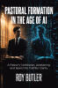 Recent Release, "Pastoral Formation...," by Roy Butler, Explores How Pastors Can Navigate AI While Maintaining Their Spiritual Foundations