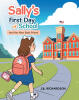 Recent Release, "Sally's First Day of School," from Christian Faith Publishing Author J.B. Richardson, Explores How Faith Transforms Rejection Into Spiritual Awakening