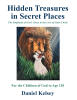 Recent Release, "Hidden Treasures in Secret Places," from Christian Faith Publishing Author Daniel Kelsey, Explores God's Grace Through Nature and Scripture