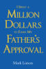 Author Mark Limon’s New Book "I Spent a Million Dollars to Earn My Father's Approval" Follows the Author as He Faced Financial Ruin After Years of His Father’s Criticisms
