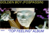 Golden Boy (Fospassin) New Album "Top Feeling" Now available on iTunes and Amazon.com