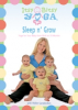 New DVD Teaches the Ancient Practice of Yoga to Help Modern Parents Calm Their Babies