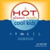 Green Goat Books Announces Release of A Hot Planet Needs Cool Kids by Julie Hall