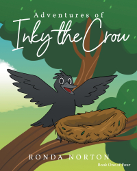 Ronda Norton’s Newly Released "Adventures of Inky the Crow" is a Charming Avian Odyssey