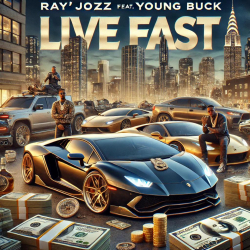 Ray’Jozz Teams Up with Young Buck for Powerful New Single “Live Fast”