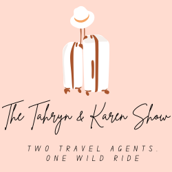 Travel Industry Pros Launch Bold New Podcast: The Tahryn and Karen Show — 2 Travel Agents, One Wild Ride