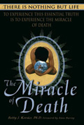 The Miracle of Death by Betty J. Kovacs, Ph.D.