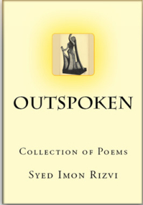 Poetry Book "OUTSPOKEN" by Syed Imon Rizvi