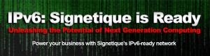 Signetique Announces Its IPv6 Readiness