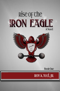 Rise of The Iron Eagle: Book One