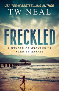 Freckled: A Memoir of Growing Up Wild in Hawaii
