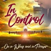 In Control on a Wing and a Prayer
