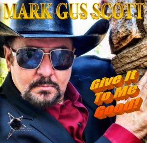 Mark Gus Scott - "Give It To Me Good" CD Cover