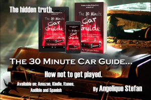 The 30 Minute Car Guide: How Not to Get Played in the Car Buying Industry.
