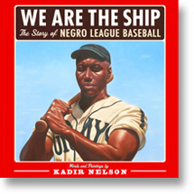 We Are the Ship - The Story of Negro League Baseball