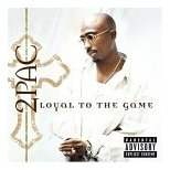 Loyal To The Game - Tupac Shakur CD